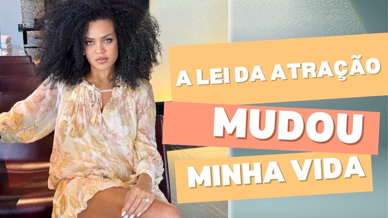 COMO EU COLOQUEI A LEI DA ATRA&Ccedil;&Atilde;O EM PR&Aacute;TICA NA MINHA VIDA 