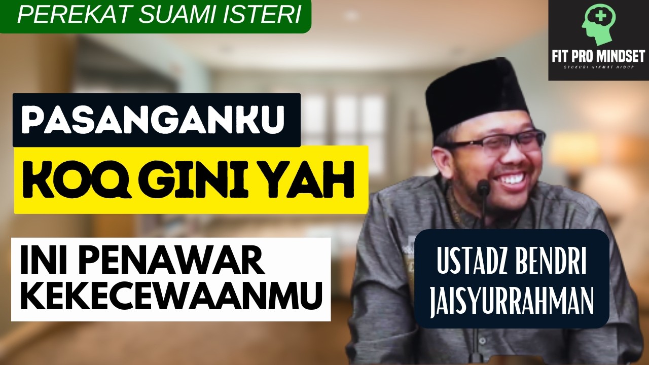 Hiburan Terbaik...Saat Kecewa Pasangan Tak Sesuai Harapan | Ustadz Bendri Jaisyurrahman.