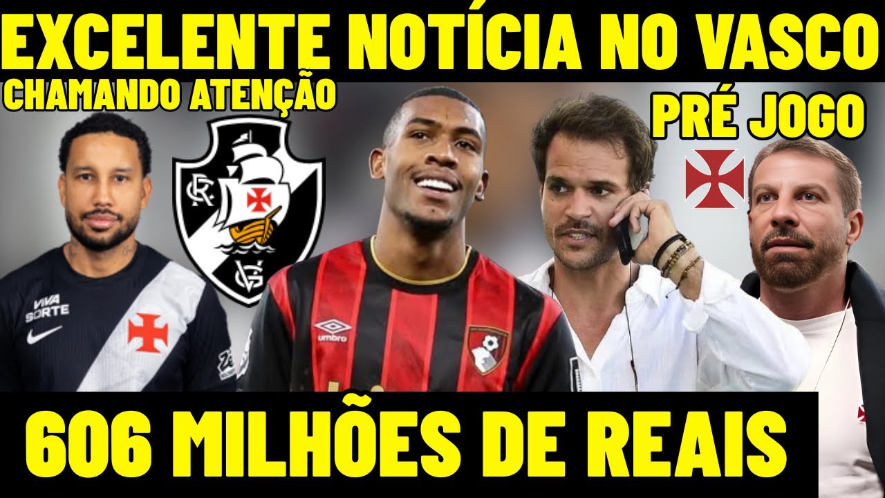 AGORA! EXCELENTE NOT&Iacute;CIA NO VASCO! 606 MILH&Otilde;ES E GIGANTE EUROPEU DE OLHO! TUDO SOBRE CRVG X GR&Ecirc;MIO! 