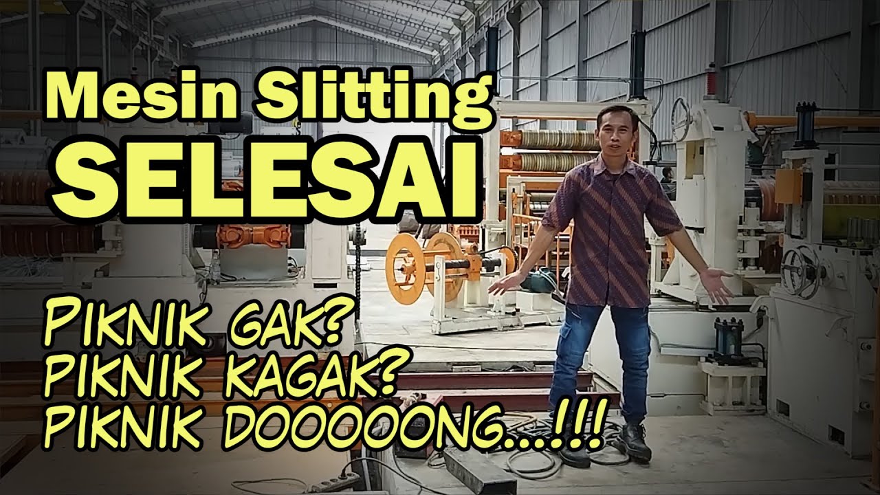 Proses Trial Produksi Mesin Slitting Coil / Akhir Rangkaian Video Mesin Slitting