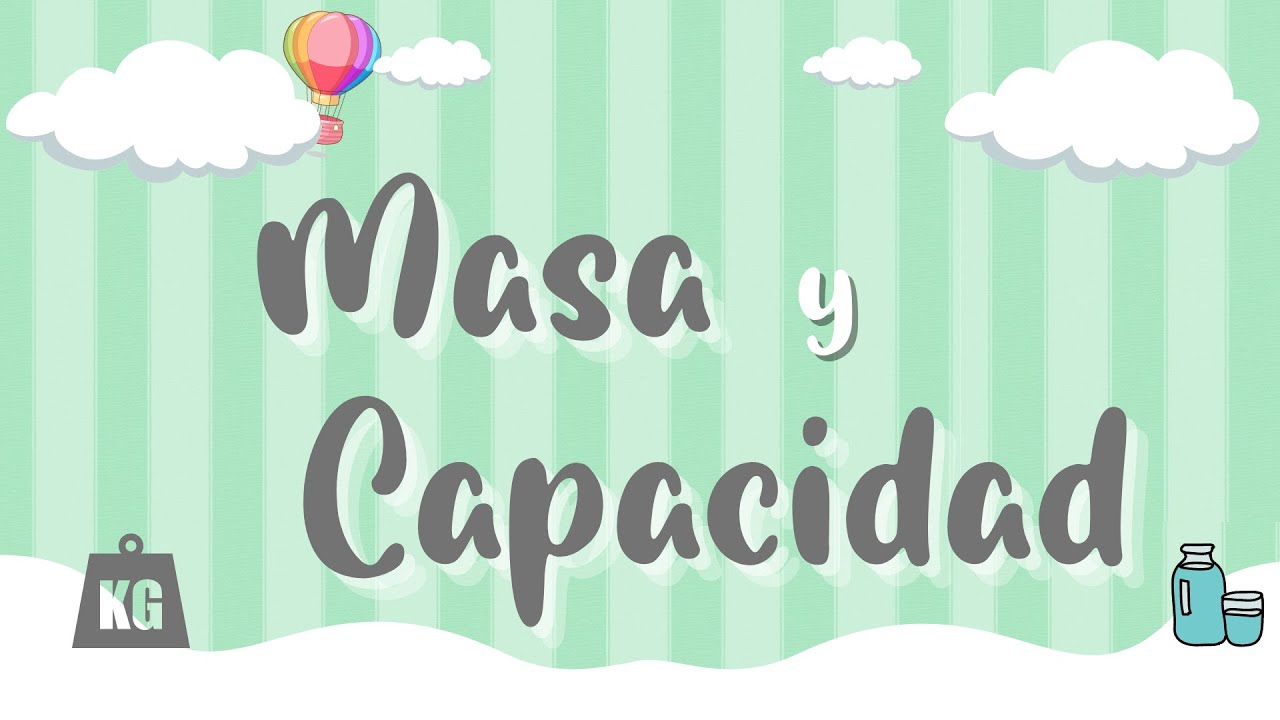 QUE ES CAPACIDAD Y MASA-Fácil para niños.