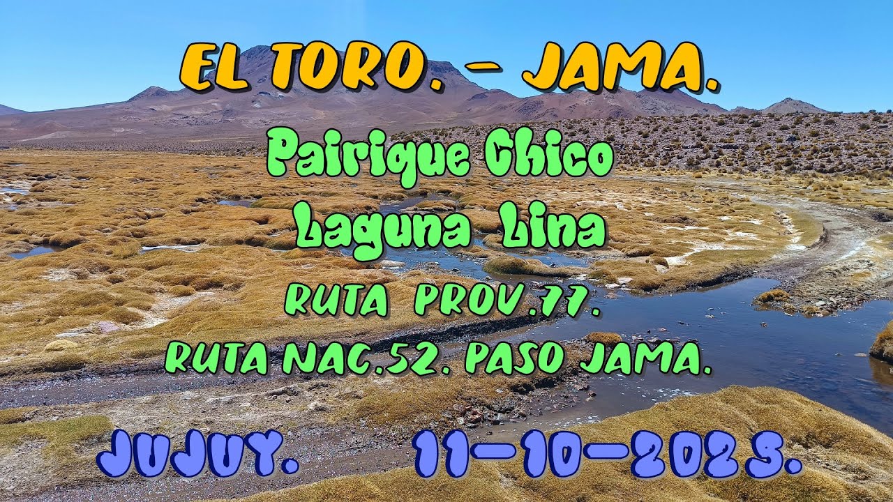 El Toro - Jama.  Cerro Pairique.  Laguna Lina. Paso de Jama. Jujuy. 11 Oct 2025.