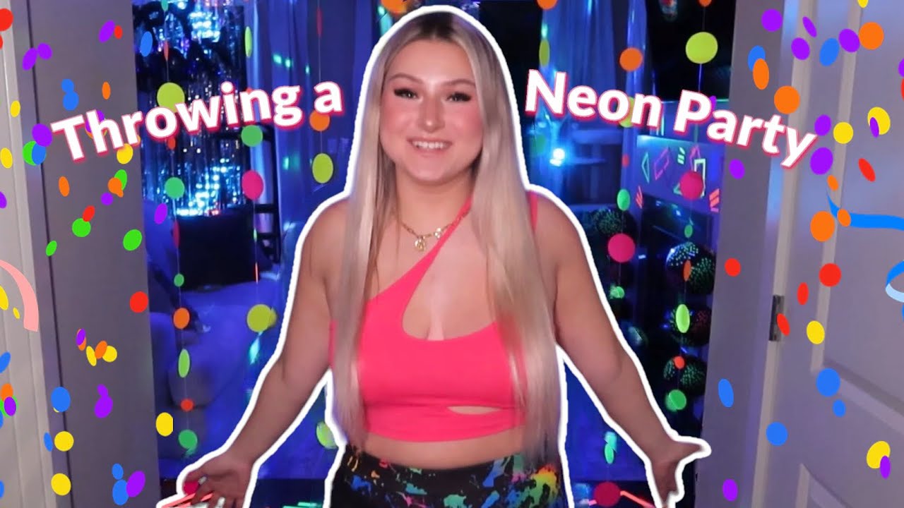Throwing a Neon Party for my 23rd Birthday 🥳