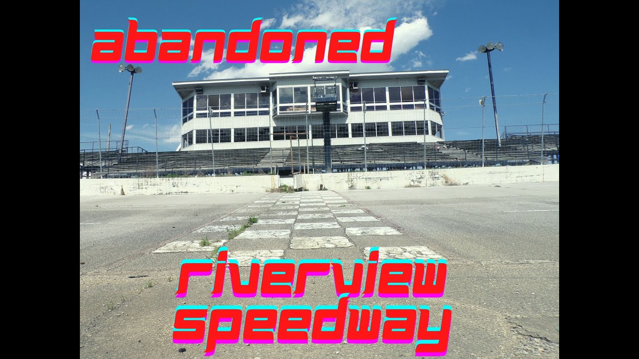 Abandoned riverview speedway Part 1