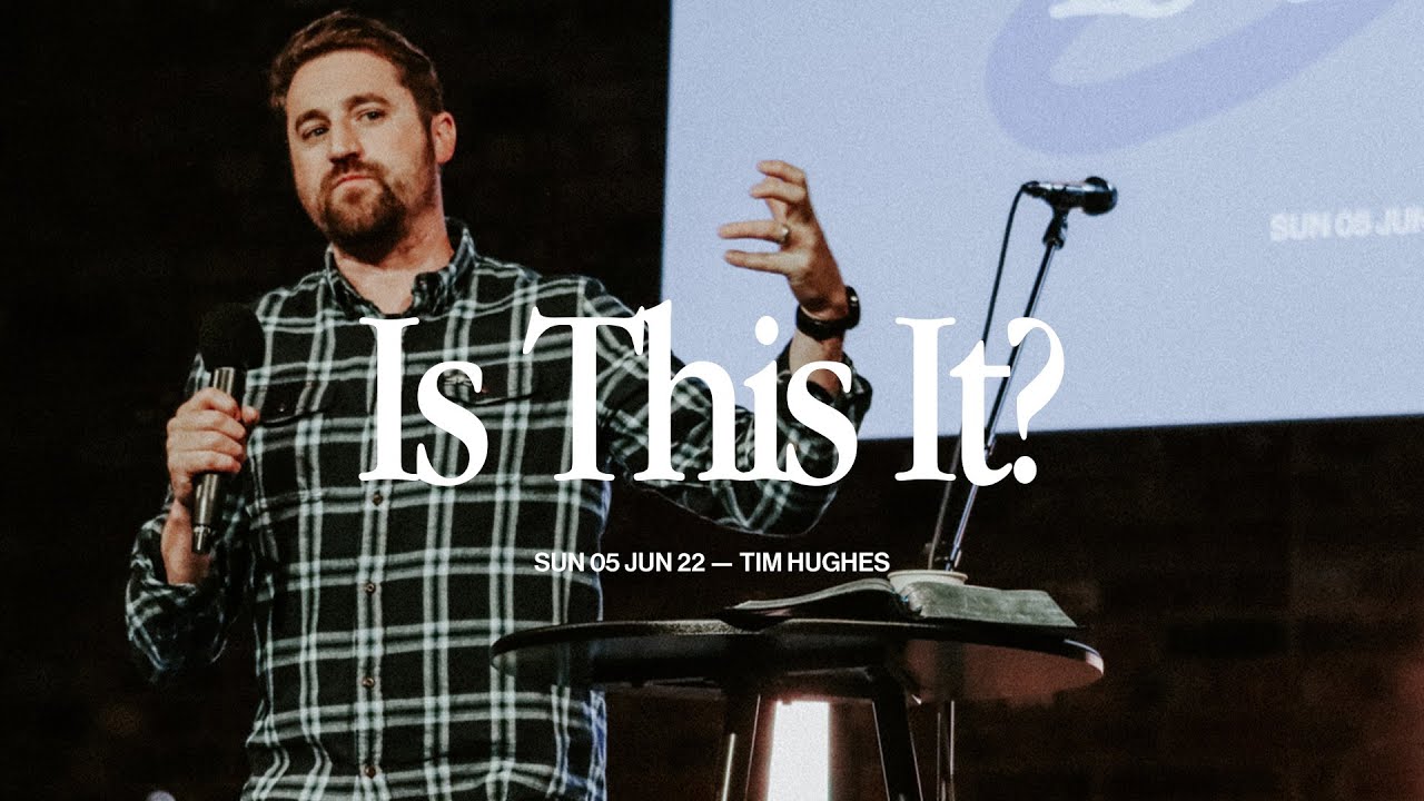 Is This It? — Tim Hughes | Gas Street Church