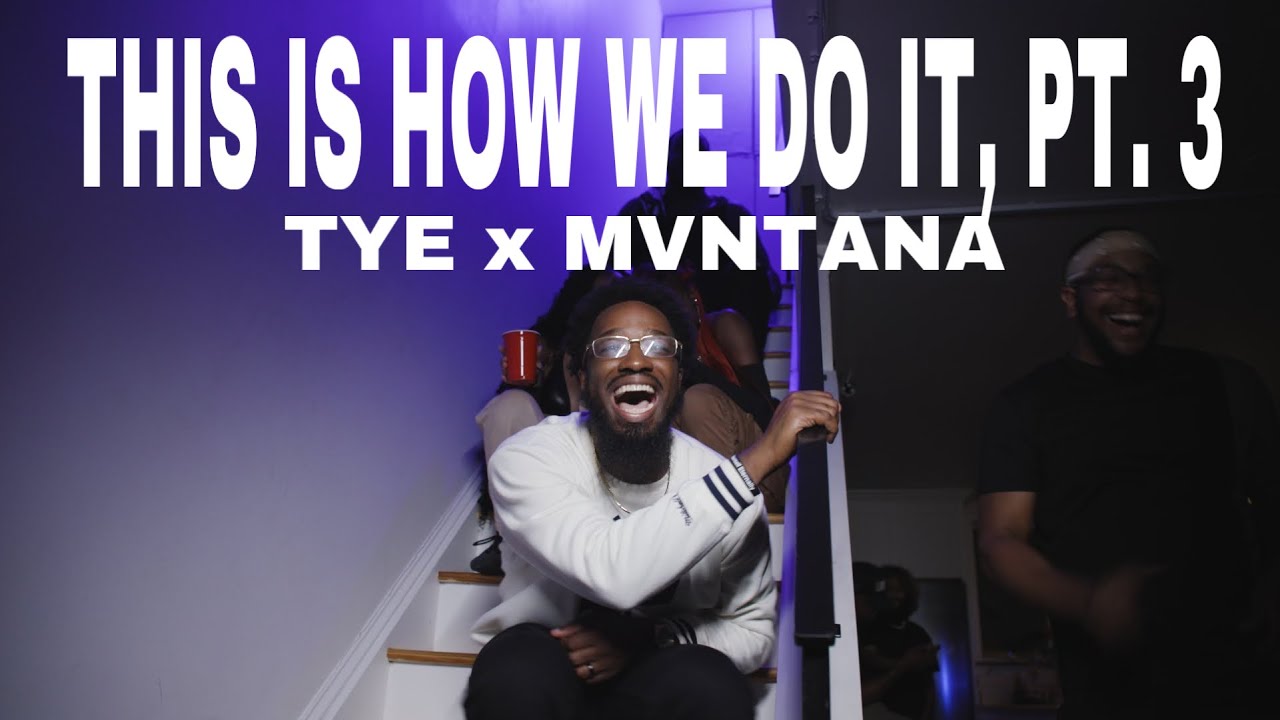 TYE - This Is How We Do It, Pt. 3 (feat. Mvntana) (Official Video)