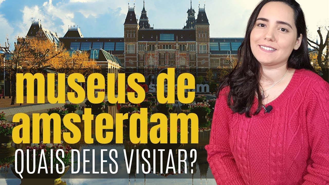 Museus em AMSTERDAM - quais MUSEUS colocar no roteiro de viagem?