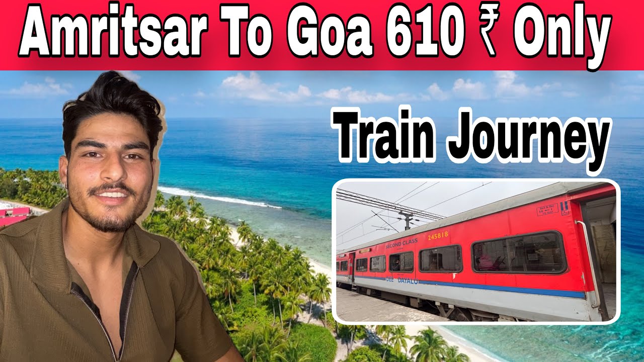 36 Hours Amritsar to Goa By Train | Amritsar to Goa Rs 610 