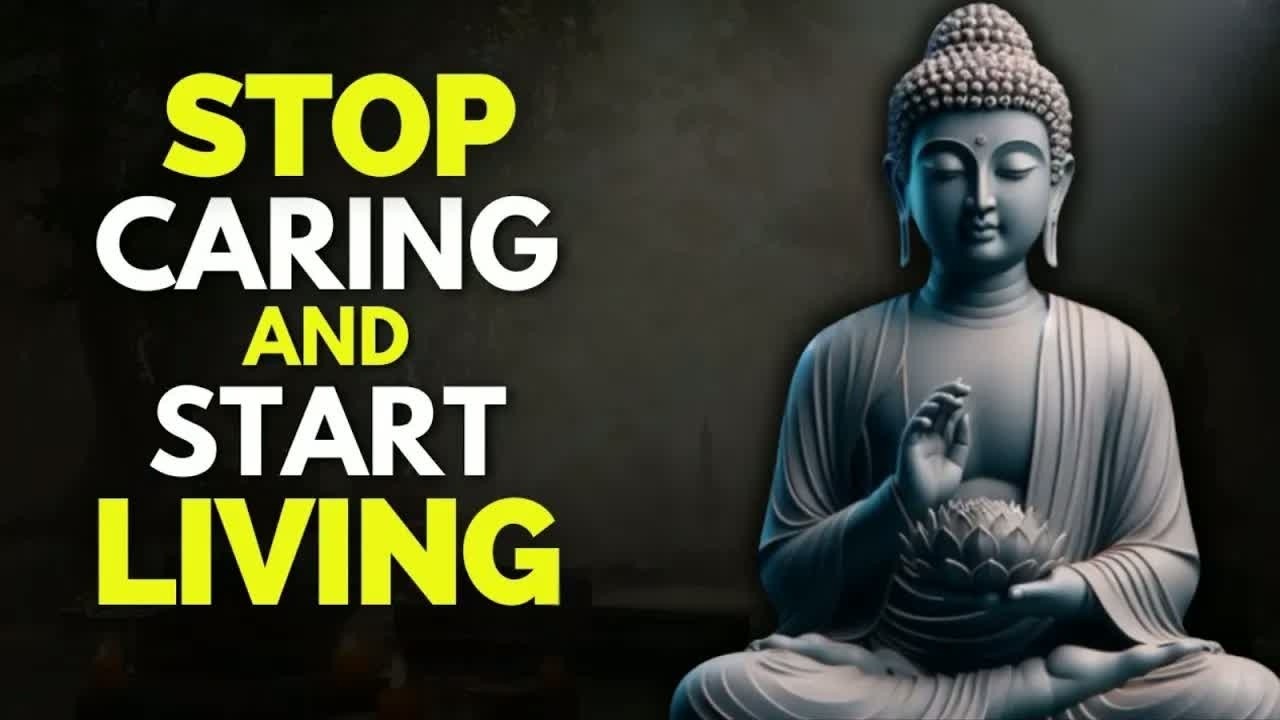 The Less You Care, The Happier You Get Do This and See ｜ Buddhist Wisdom