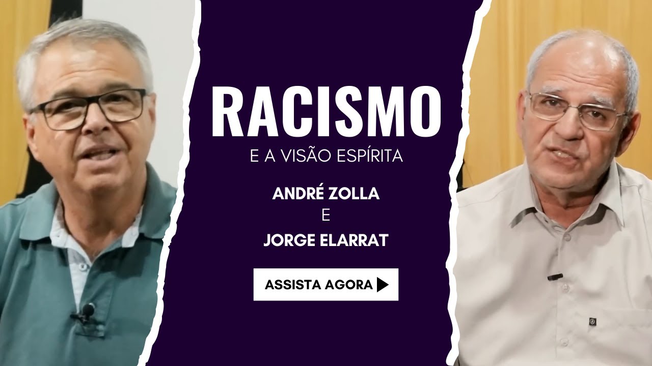 Racismo e a visão Espírita - Jorge Elarrat