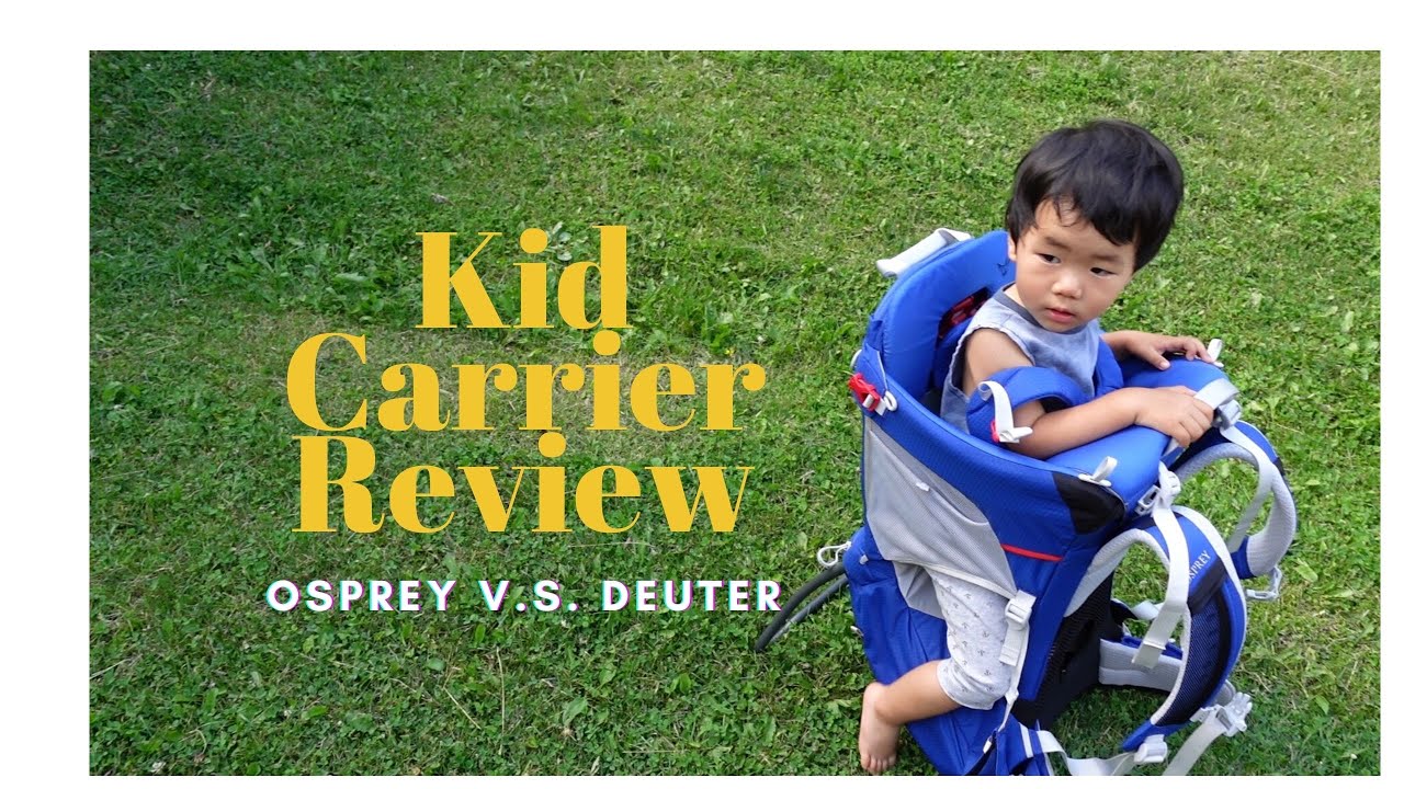 测评户外带娃神器：review two Kid Carriers:  Osprey Poco vs Deuter Kid Comfort Active