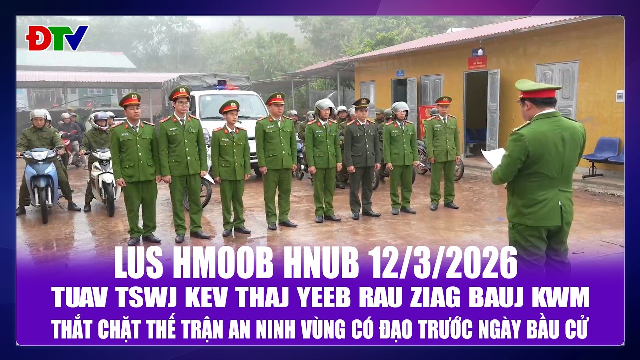 Tuav tswj kev thaj yeeb rau ziag bauj kwm | Xov tooj cua lus Hmoob Dien Bien 12-3-2026