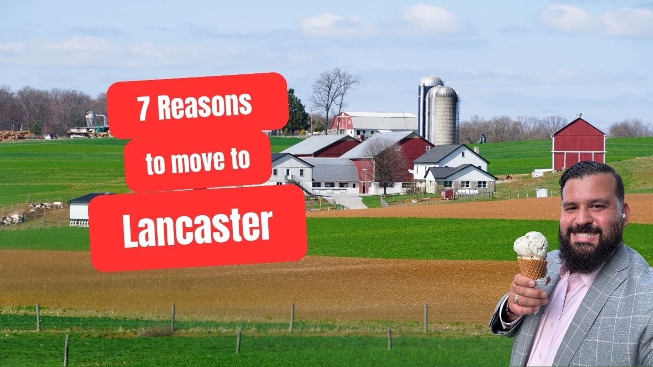 Top 7 Reasons to&nbsp;Move&nbsp;to&nbsp;Lancaster&nbsp;County PA Today