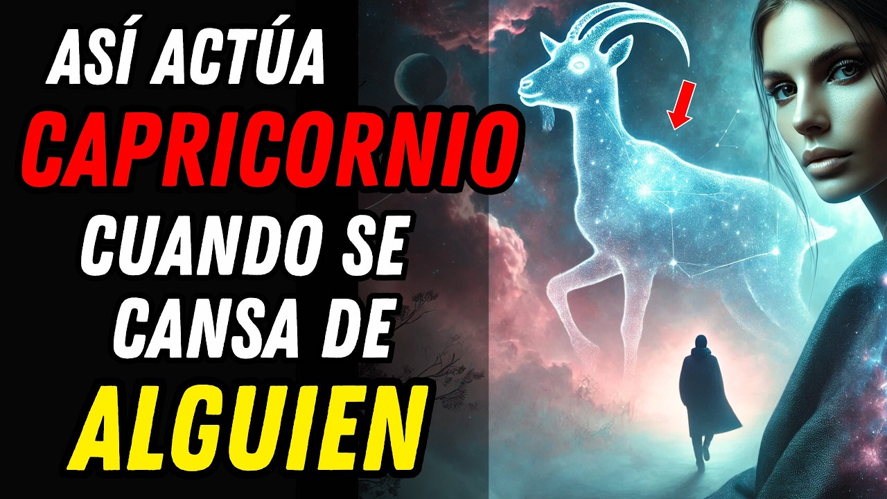 ¿CUÁNDO CAPRICORNIO SE CANSA DE ALGUIEN? ♑💔 Así Actúa En Una Ruptura Amorosa