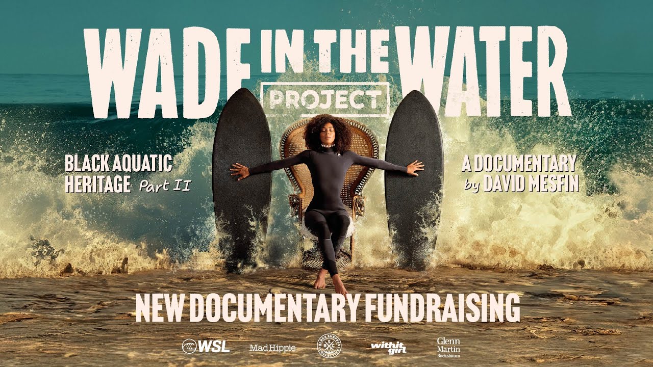 Wade in the Water Documentary Launches Part II and Fundraising Campaign