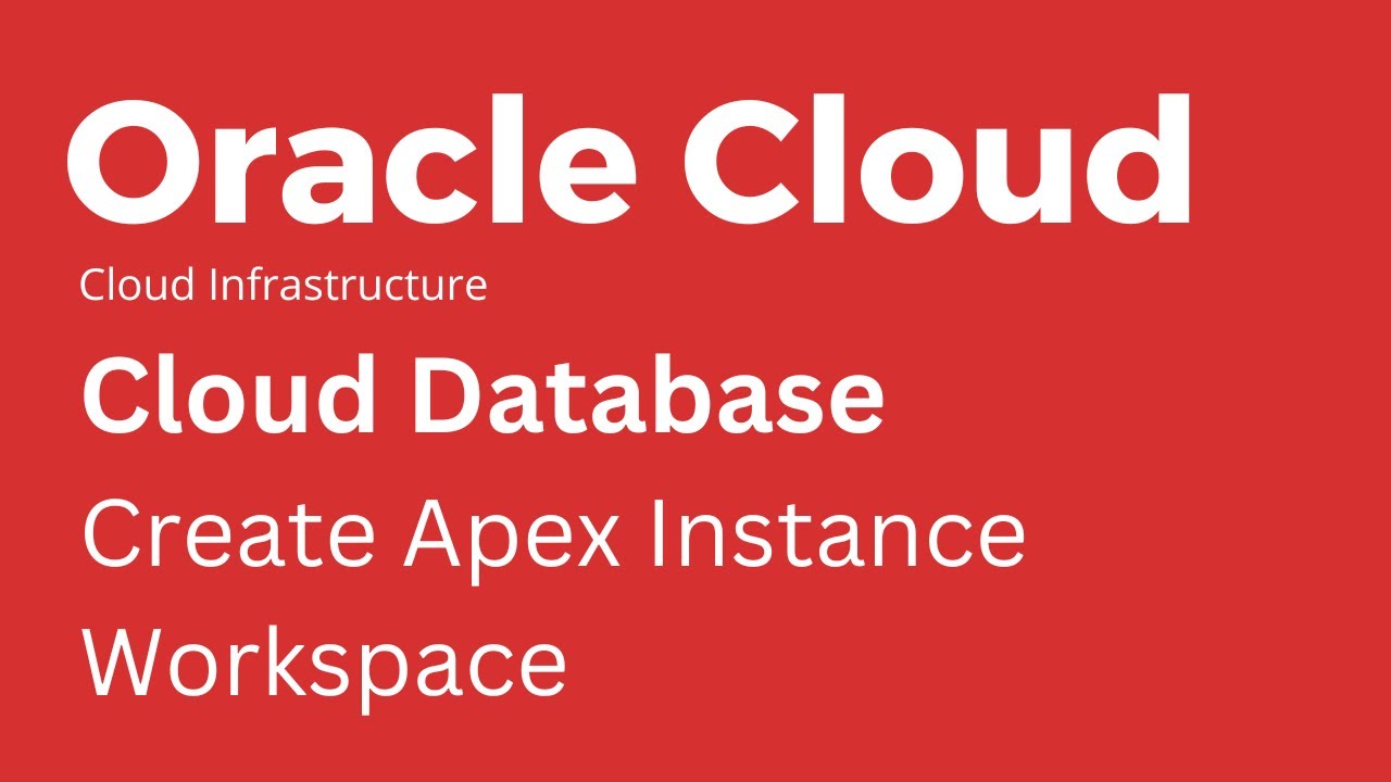 Oracle Cloud - How to Create Apex Instance Workspace