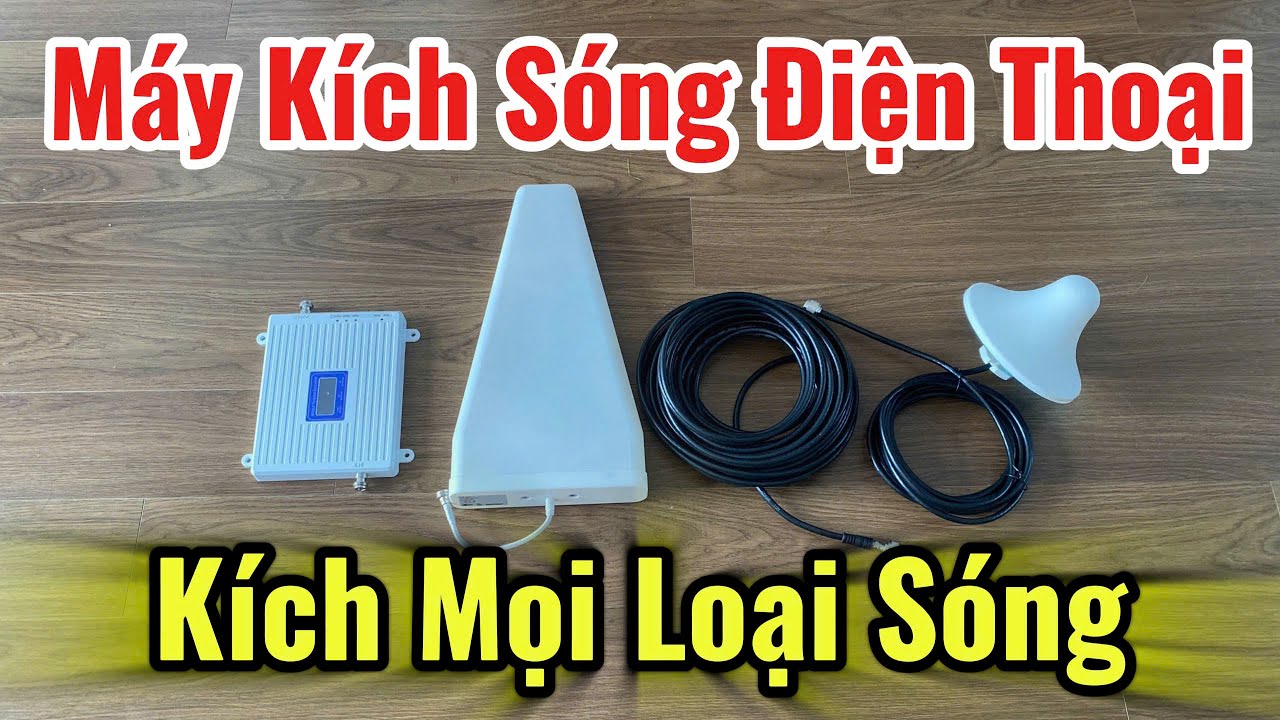 Máy Kích Sóng Điện Thoại Di Động 3G 4G 5G LTE - Thiết Bị Kích MỌI LOẠI SÓNG Từ YẾU THÀNH KHỎE
