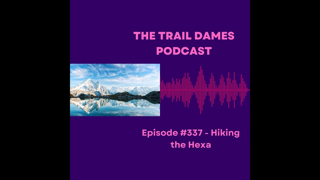 Episode #337 -  Hiking the Hexa