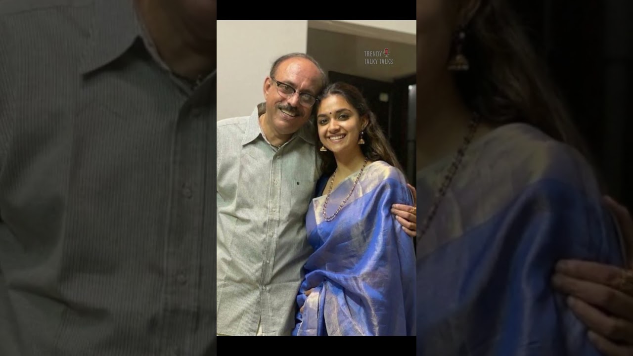 Actress Keerthy Suresh with her dad | @TrendyTalkyTalks #shots