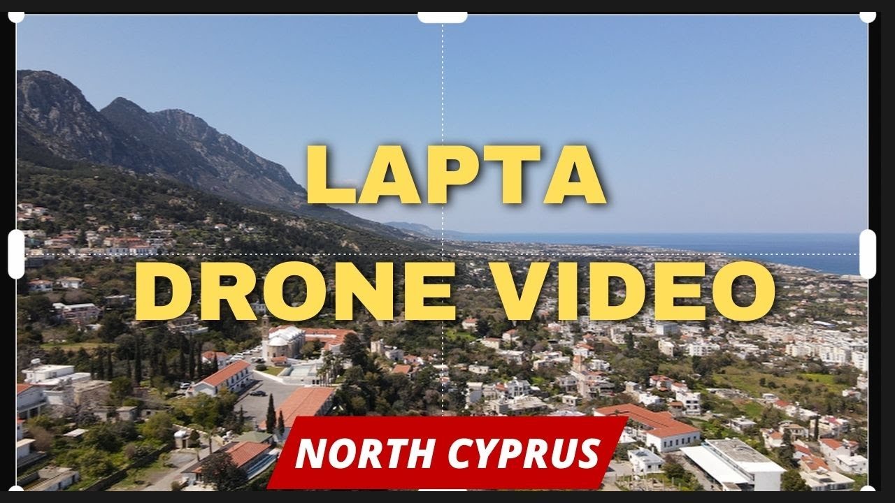 LAPTA DRONE VIDEO - Turkish Republic Of Northern Cyprus | NORDZYPERN