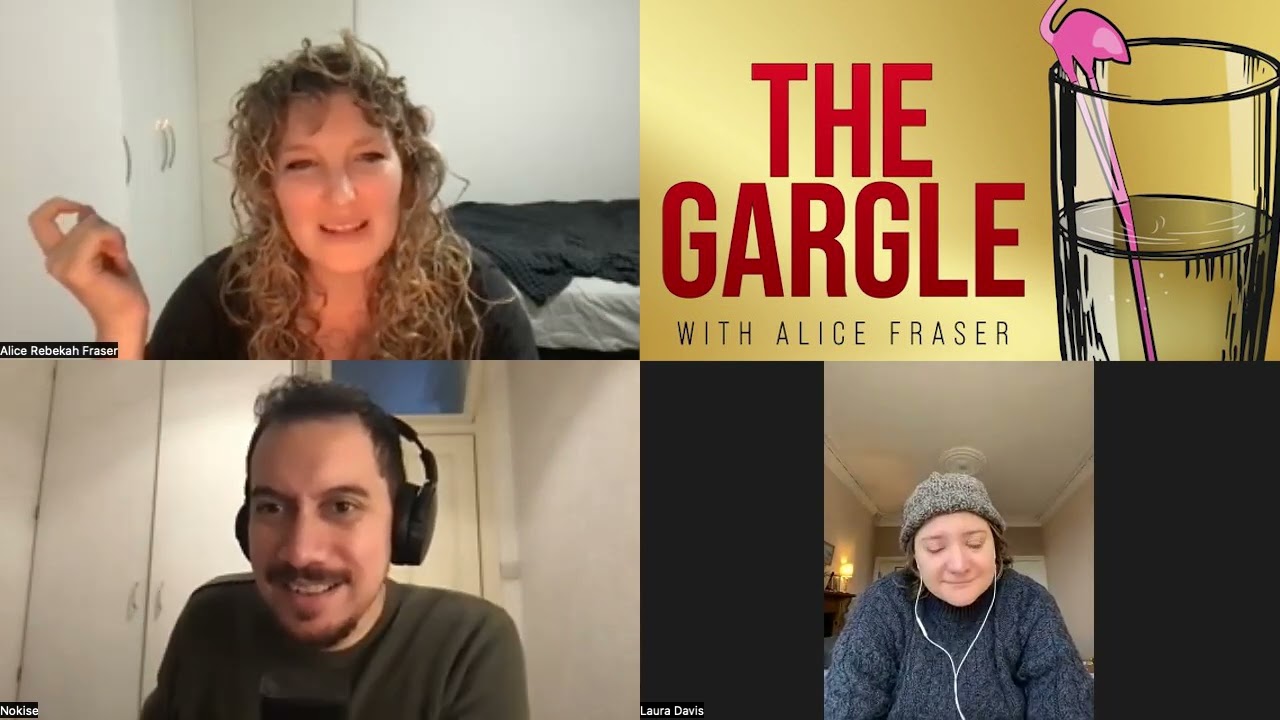 The Gargle 136 - Alice Fraser, Laura Davis and James Nokise