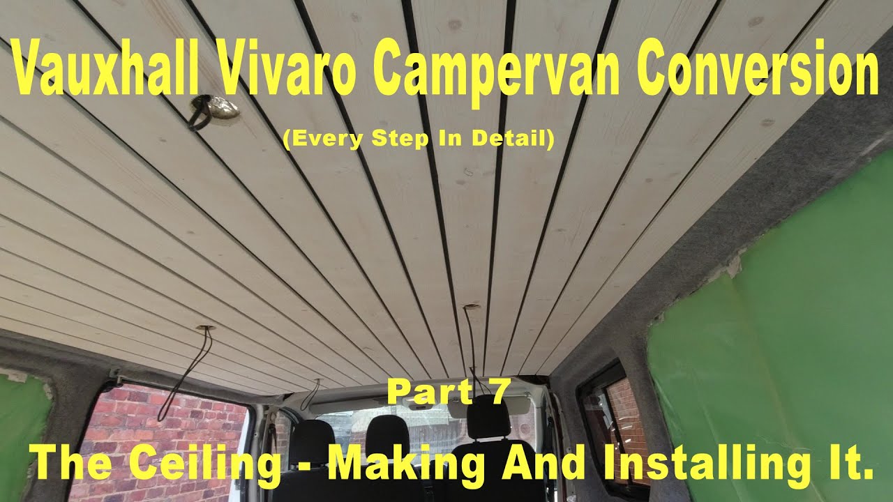 Vauxhall Vivaro Campervan Conversion - Pt 7 - The Ceiling - Making And Installing It.