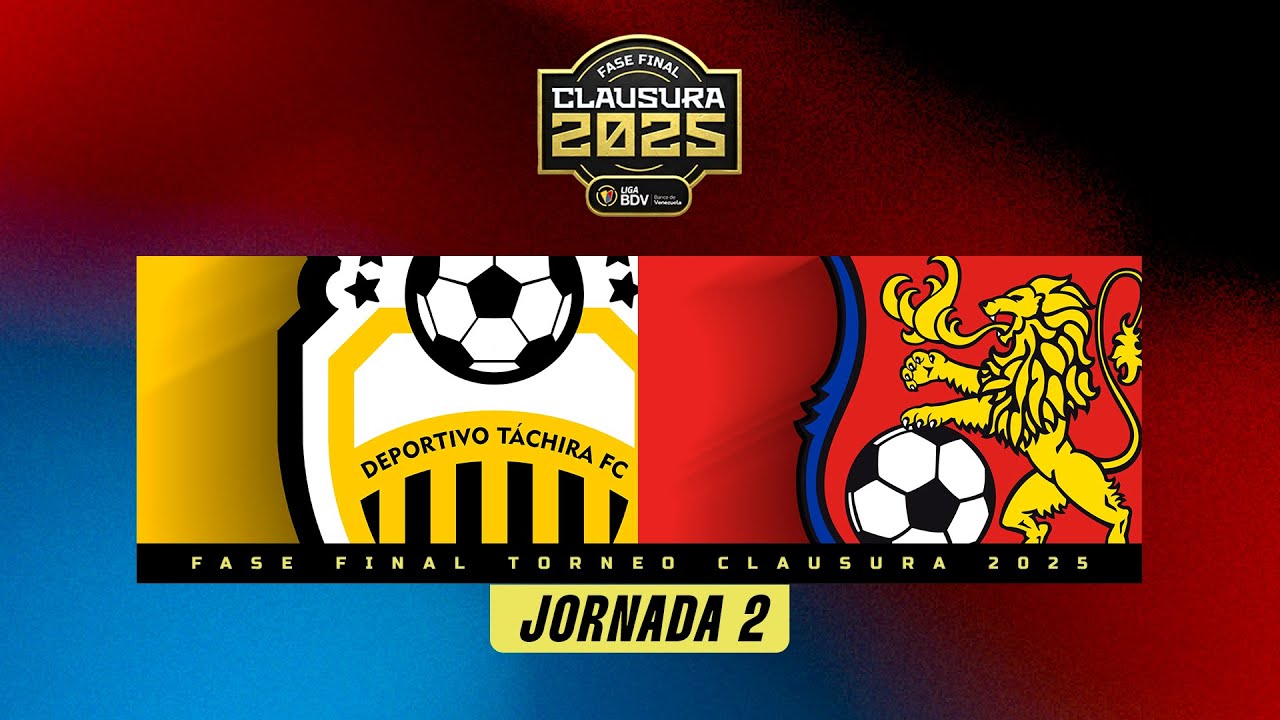Táchira vs. Caracas - Torneo Clausura 2025 - Fase Final - Jornada 2 - El Clásico