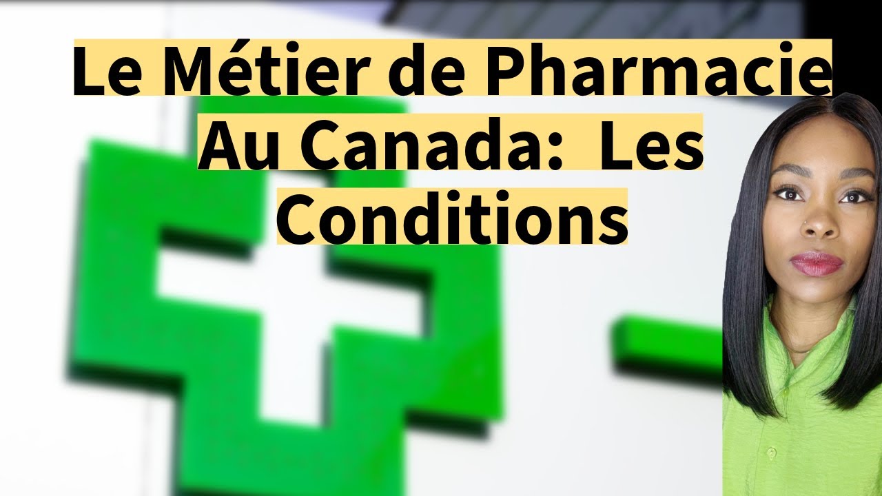 Le Métier de Pharmacie Au Canada 🇨🇦: Les Conditions…