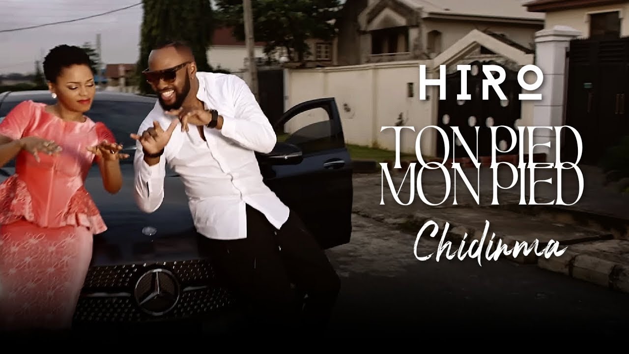 Hiro Ft. Chidinma - Ton pied, mon pied (Clip Officiel)