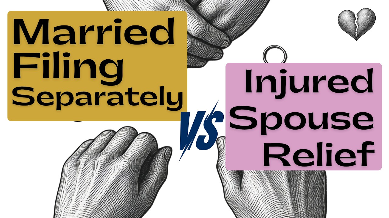 Married Filing Separately or Injured Spouse Relief || What&rsquo;s Better?