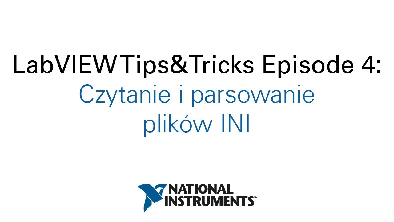 LabVIEW Tips&Tricks Ep4: Czytanie i parsowanie plik&oacute;w INI (PL)