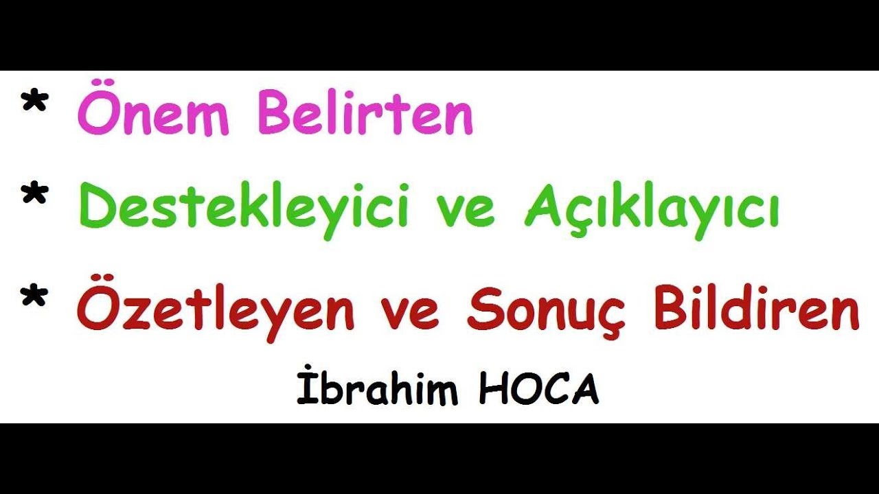 &Ouml;nem Belirten,Destekleyici ve A&ccedil;ıklayıcı,&Ouml;zetleyen ve Sonu&ccedil; Bildiren İfadeler