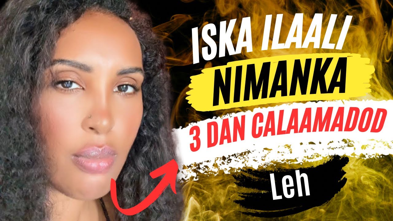 ISKA ILAALI NIMANKA 3 DAN CALAAMADOD LEH