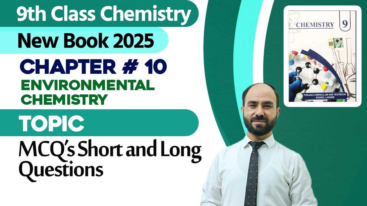 9th Class Chemistry Chapter 10 | Exercise MCQ's Short and long Questions | New Book 2025