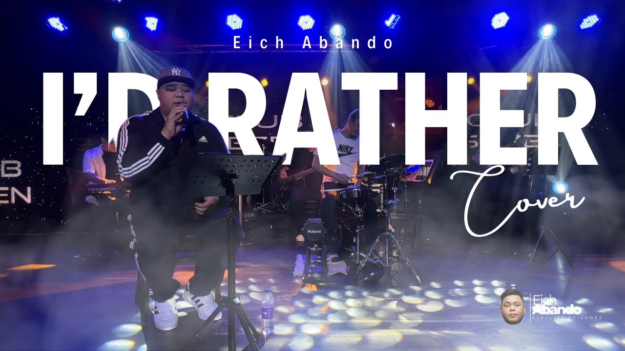 PLAYLIST EPISODES | I'D RATHER by EICH ABANDO
