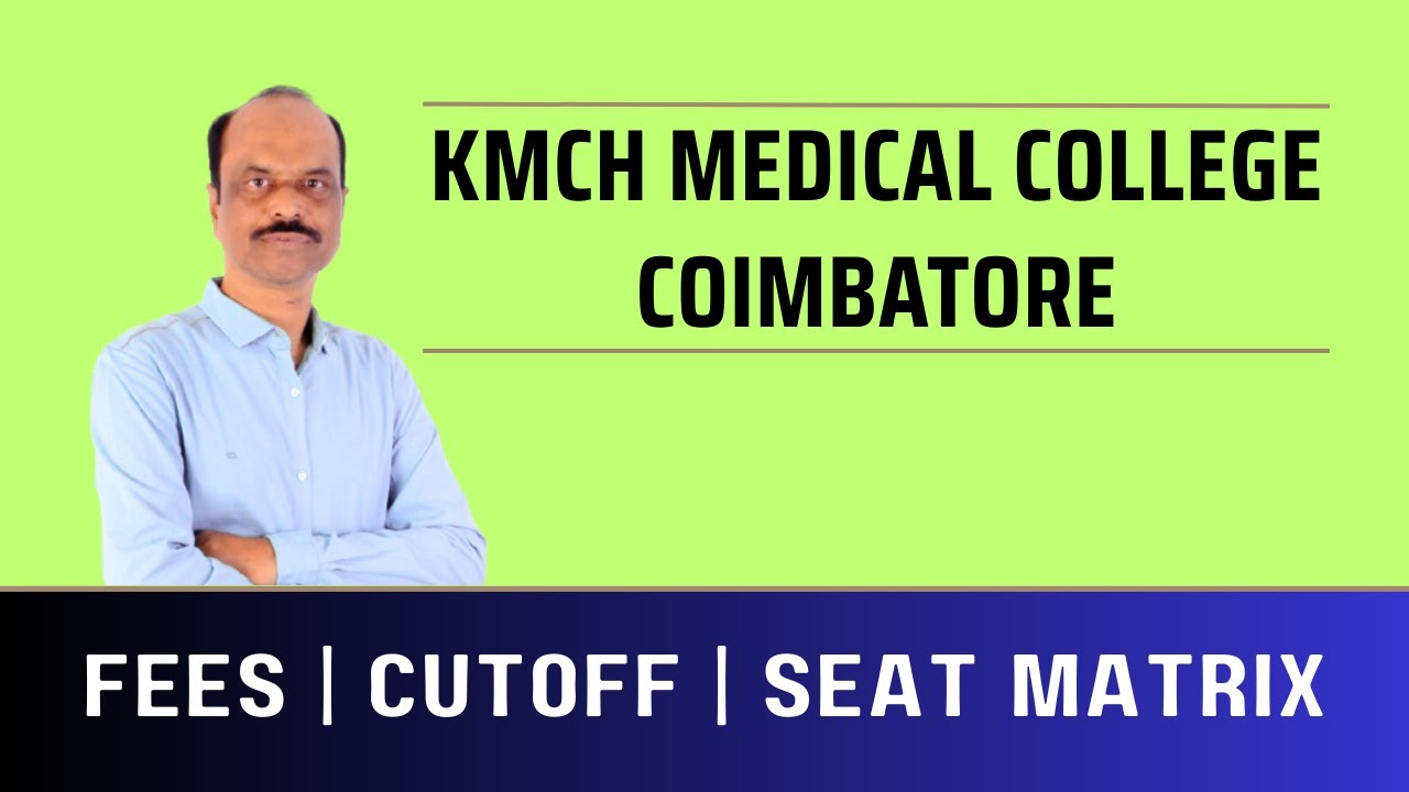 KMCH Medical College Coimbatore:  MBBS Fees & Cutoff 2025