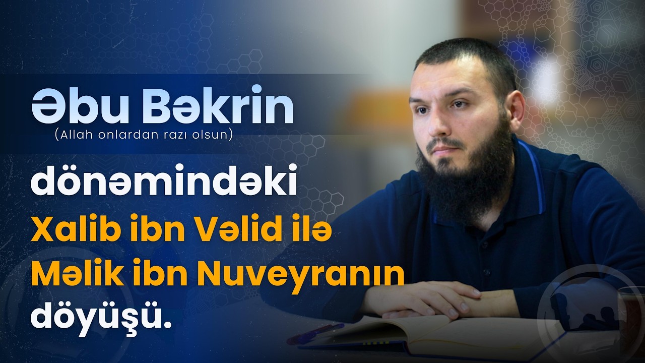 Əbu Bəkirin (Allah ondan razı olsun) zamanındakı Xalib ibn Vəlid ilə Məlik ibn Nuveyranın döyüşü.