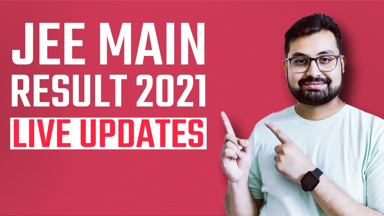 How To Check NTA JEE Main Result 2021 Online Live Updates
