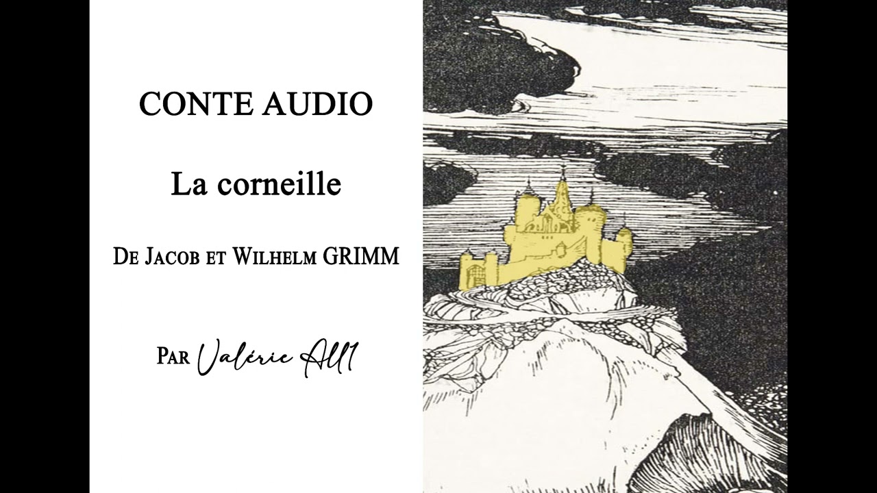 🔸093 La corneille de Jacob et Wilhelm GRIMM🔸CONTE AUDIO par Valérie All1