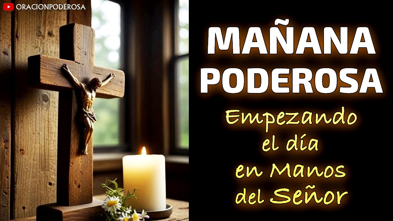 Mañana Poderosa, empezando el día en Manos del Señor 🌄✨🕊️