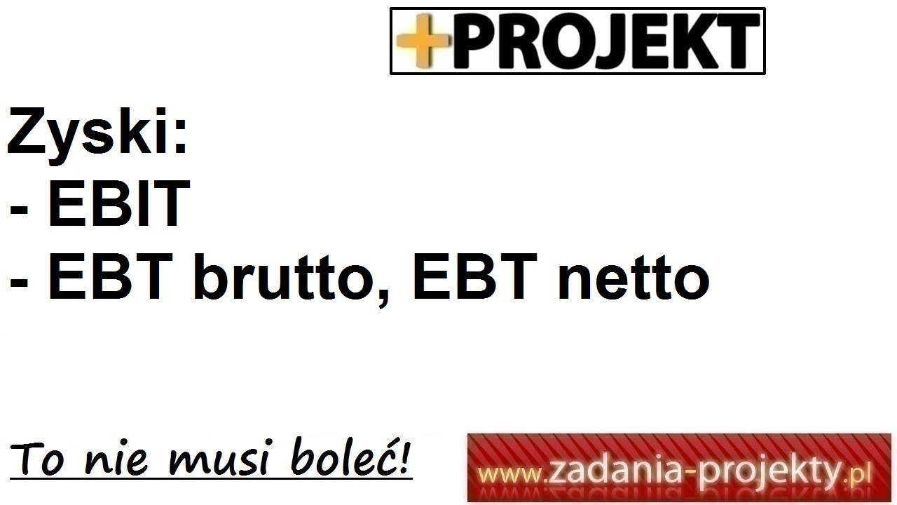 Zyski - EBIT EBT brutto EBT netto zysk operacyjny zysk brutto zysk netto jak obliczyć