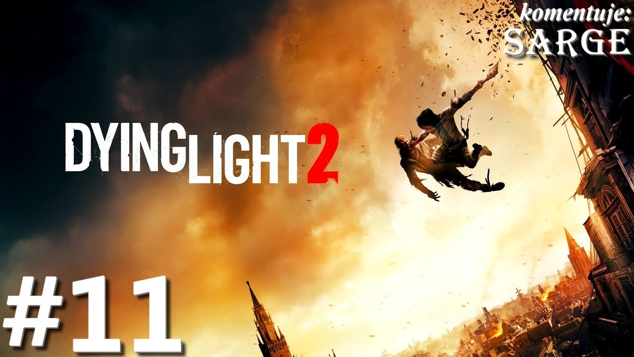 Zagrajmy w Dying Light 2 PL odc. 11 - Carl i Sophie