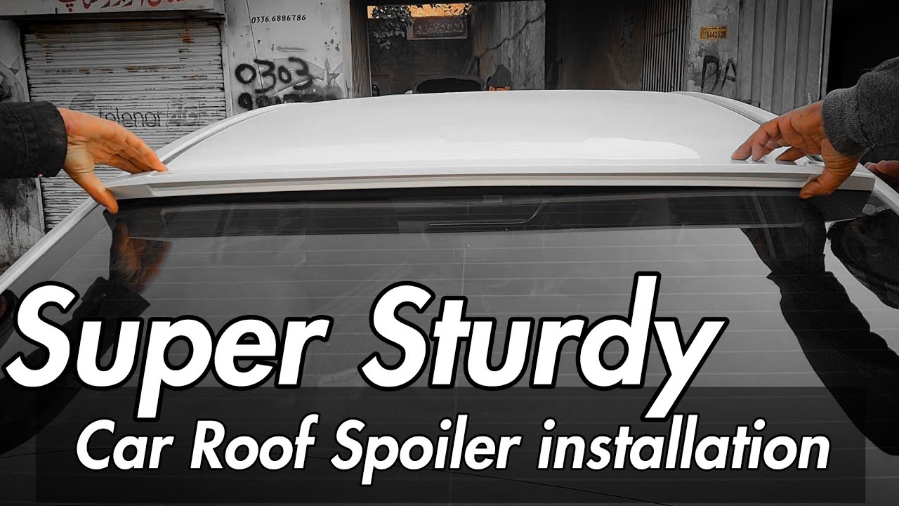 How to Properly Install a Car Roof Spoiler, No Drill