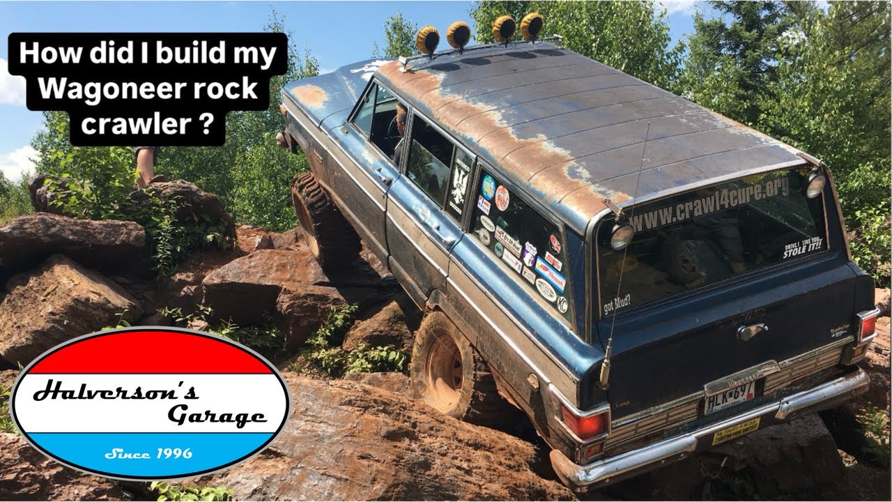 How did I make my 1977 Jeep Wagoneer a rock crawler?
