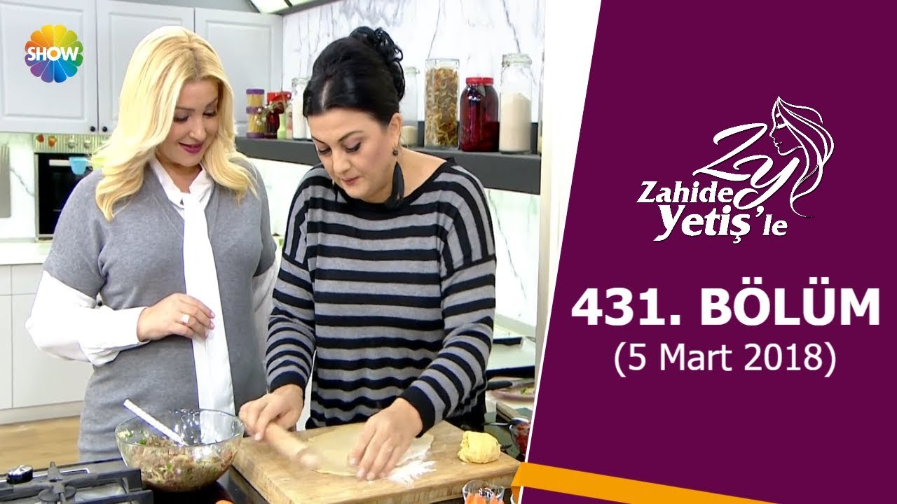 Zahide Yetiş'le 431. B&ouml;l&uuml;m | 5 Mart 2018