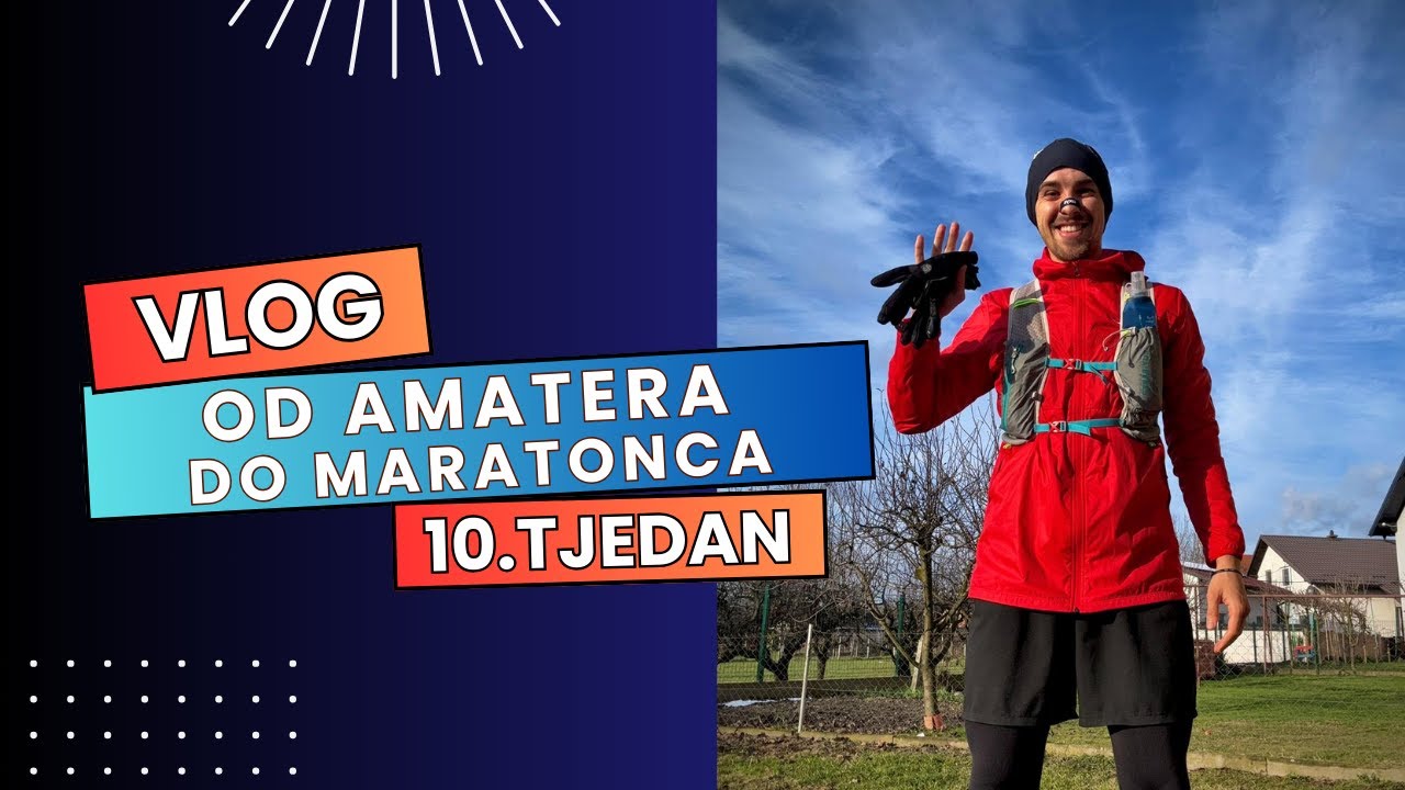 Od amatera do maratonca I 10. tjedan VLOG 10/15