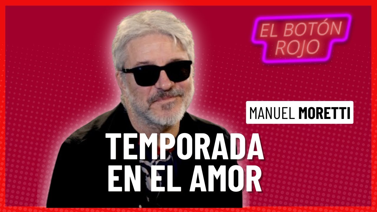 🔴 MANUEL MORETTI en el BOTÓN ROJO: 