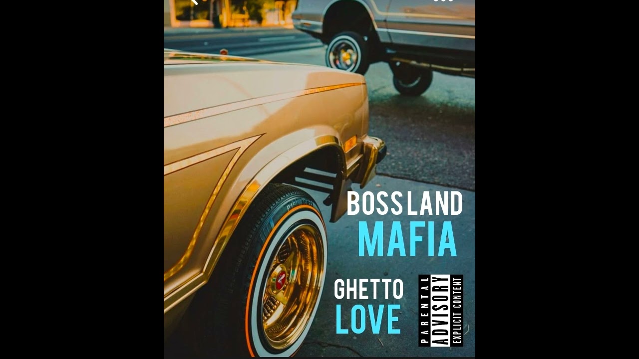 BOSS LAND MAFIA - Ghetto Love