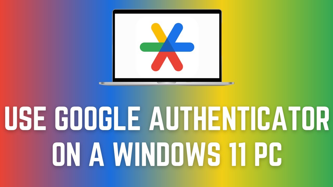 How To Use Google Authenticator on Windows 11/10 PC &mdash; Complete 2025 Guide