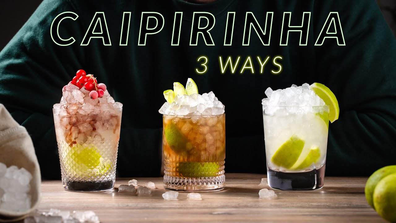 How to make the Caipirinha cocktail 3 ways